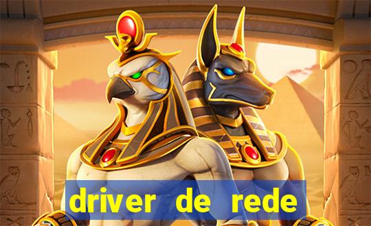 driver de rede windows 7 32 bits